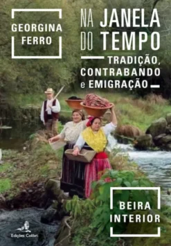 Na Janela do Tempo - Beira Interior