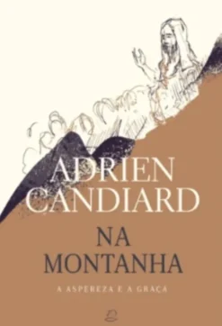 Na Montanha - A Aspereza e a Graça