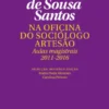 Na Oficina do Sociólogo Artesão