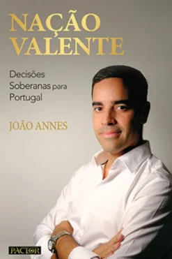 Nação Valente - Decisões Soberanas para Portugal