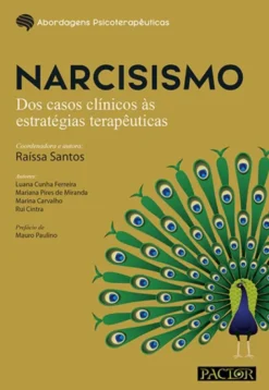Narcisismo -Dos Casos Clínicos às Estratégias Terapêuticas