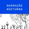 Narração Nocturna