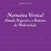 Narrativa Vertical - Almada Negreiros e o Romance da Modernidade