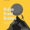 Nation Brand Builders - A Retrospective Assessment of Nation and City Branding and its Prospects for the Future