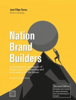Nation Brand Builders - A Retrospective Assessment of Nation and City Branding and its Prospects for the Future