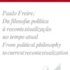 Nº56 Educação Sociedade e Culturas - Paulo Freire : Da Filosofia Politica a Recontextualização no Tempo Atual