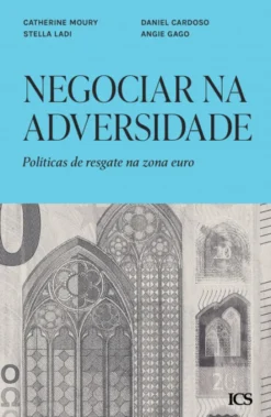 Negociar na Adversidade - Políticas de Resgate na Zona Euro
