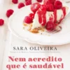 Nem acredito que é saudável