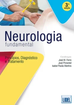 Neurologia Fundamental - Princípios, Diagnóstico e Tratamento