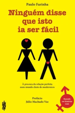 Ninguém disse que isto ia ser fácil