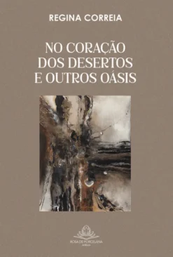 No Coração dos Desertos e outros Oásis
