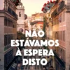 Não Estávamos à Espera Disto