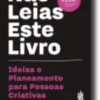 Não Leias este Livro: ideias e planeamento para pessoas criativas