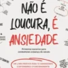 Não é Loucura, é Ansiedade