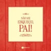 Não Me Esqueço, Pai