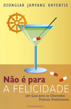 Não é para a Felicidade - Um Guia para as Chamadas Práticas Preliminares