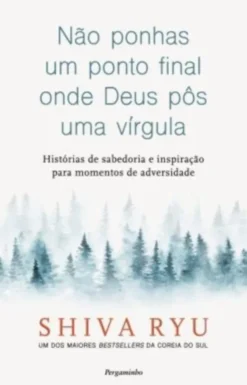 Não Ponhas Um Ponto Final Onde Deus Pôs Uma Vírgula
