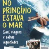 No Princípio estava o Mar
