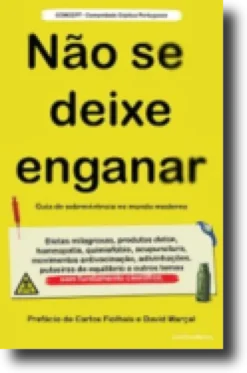 Não Se Deixe Enganar: guia de sobrevivência no mundo moderno