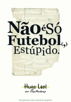 Não é Só Futebol, Estúpido
