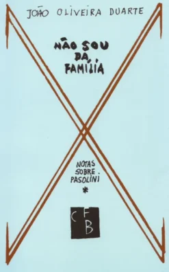 ​Não Sou da Família - Notas sobre Pasolini