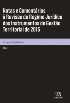 Notas e Comentários à Revisão do Regime Jurídico dos Instrumentos de Gestão Territorial de 2015
