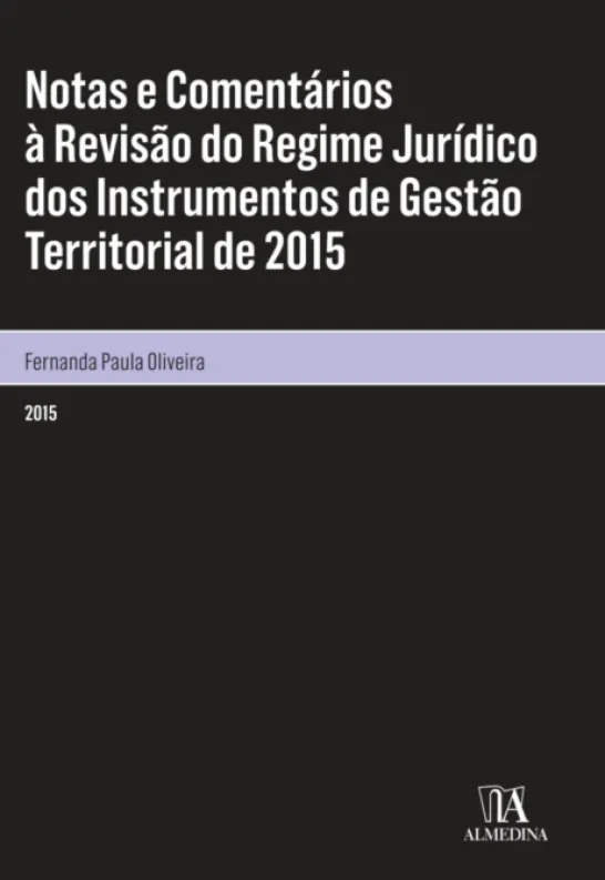 Notas e Comentários à Revisão do Regime Jurídico dos Instrumentos de Gestão Territorial de 2015