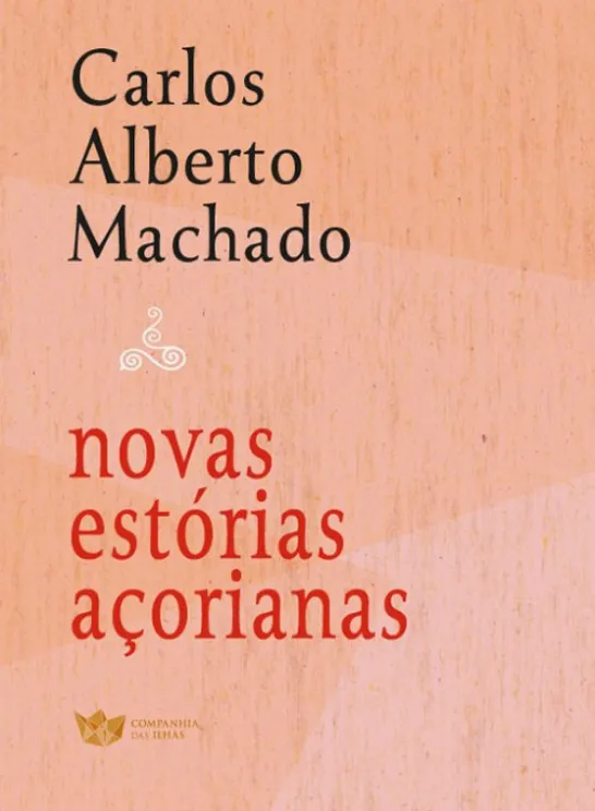 Novas Estórias Açorianas - seguidas de Um Par de Crónicas