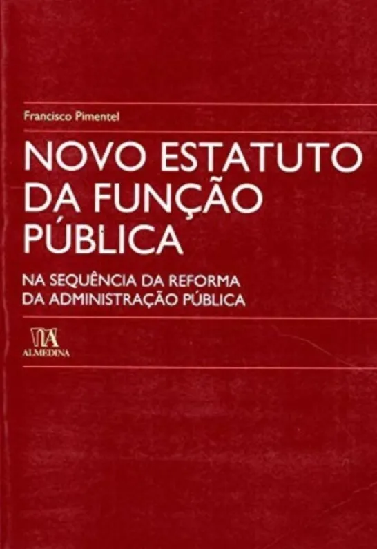 Novo Estatuto da Função Pública - Na Sequência da Reforma da Administração Pública