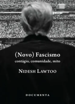 (Novo) Fascismo - Contágio, Comunidade, Mito