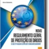 Novo Regulamento Geral de Proteção de Dados - O que é? A quem se aplica? Como implementar?