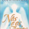 Nós e os Anjos - O seu Guia de Transformação Angélica