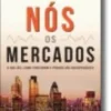Nós, os Mercados