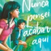Nunca Pensei Acabar Aqui
