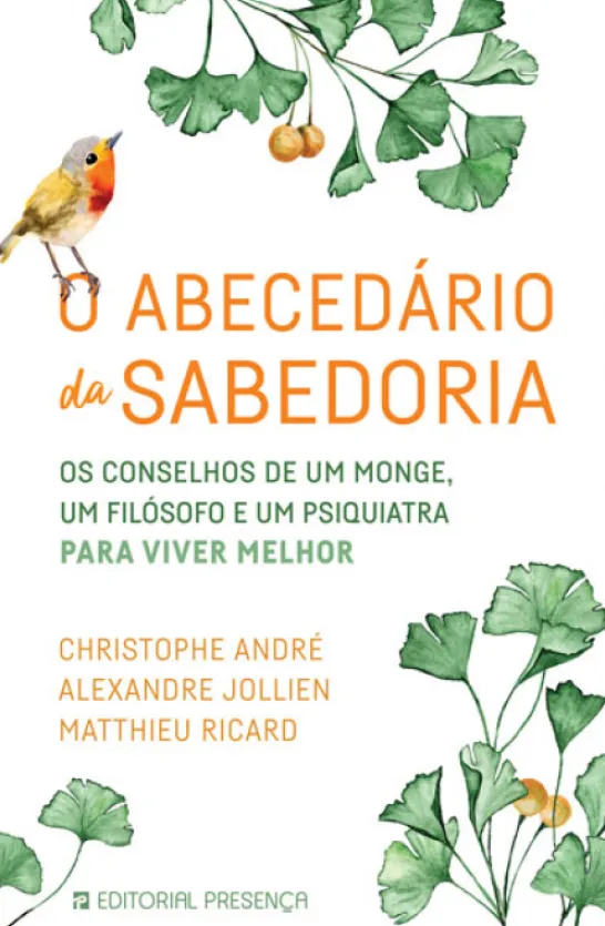 O Abecedário da Sabedoria - Os Conselhos de um Monge, um Filósofo e um Psiquiatra para Viver Melhor
