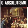 O Absolutismo