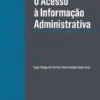 O Acesso à Informação Administrativa