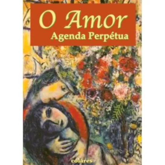 O Amor: Agenda Perpétua
