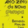 O Ano Zero da Nova Europa