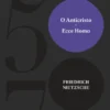 O Anticristo / Ecce Homo