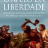 O Apelo da Liberdade - Resistência dos Africanos à Escravidão nas Áreas de Influência Portuguesa