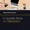O Assédio Moral no Teletrabalho