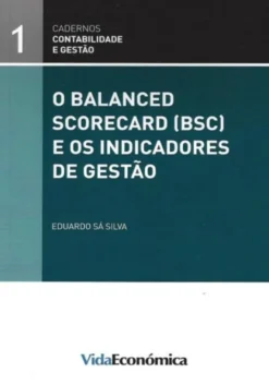 O Balanced Scorecard (BSC) e os Indicadores de Gestão