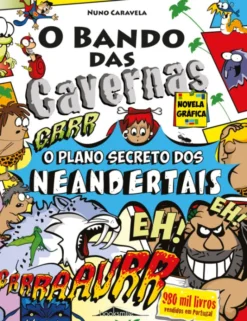 O Bando das Cavernas 2 - Novela Gráfica - O Plano Secreto dos Neandertais