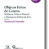 Objetos Feitos de Cancro - Mulheres, Cultura Material e Doença nas Estórias da Arte