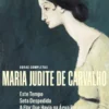 Obras Completas de Maria Judite de Carvalho - vol. V - Este Tempo - Seta Despedida - A Flor que Havia na Água Parada - Havemos de Rir!