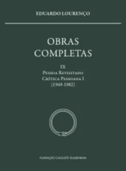 Obras Completas Eduardo Lourenço Vol. IX : Pessoa revisitado