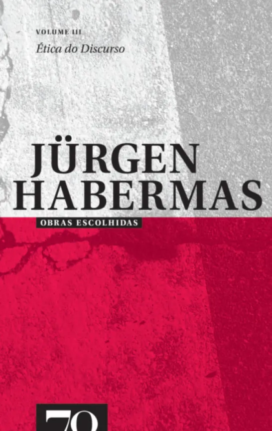 Obras Escolhidas de Jürgen Habermas Vol. III - Ética do Discurso