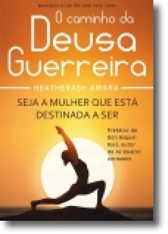O Caminho da Deusa Guerreira