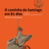 O Caminho de Santiago em 81 Dias